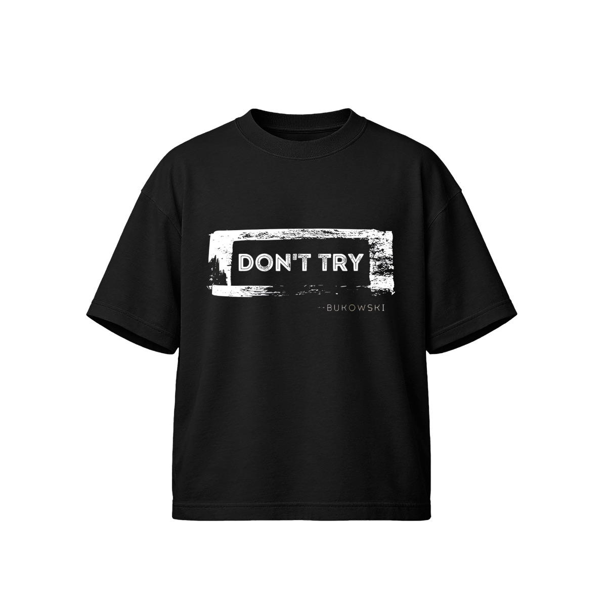Charles Bukowski Don't Try Quote Shirt - Vintage Literary Author Graphic Tee - Book Lover Gift