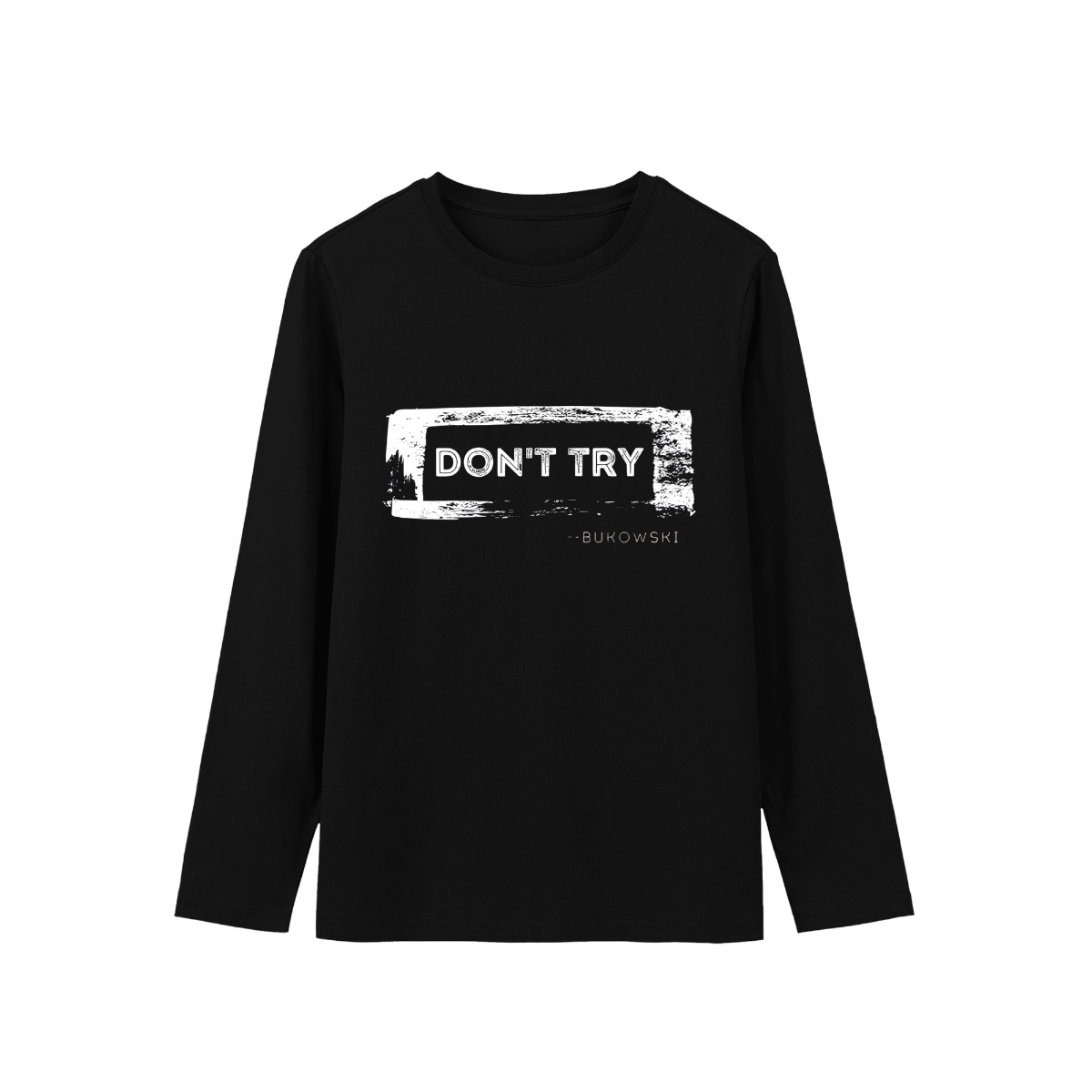 Charles Bukowski Don't Try Quote Shirt - Vintage Literary Author Graphic Tee - Book Lover Gift
